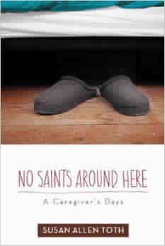 No Saints around Here: A Caregiver's Days