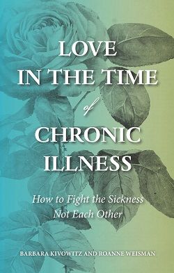 Love in the Time of Chronic Illness: How to Fight the Sickness, Not Each Other.